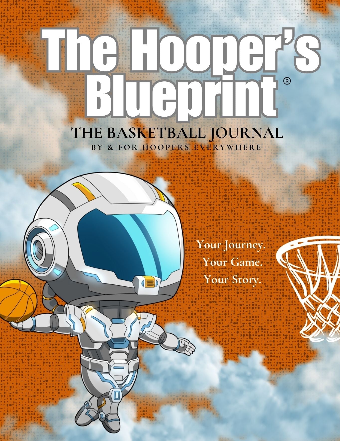 The Hooper's Blueprint: The Basketball Journal - The Hooper's Blueprint