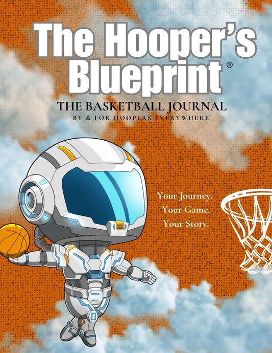 The Hooper's Blueprint: The Basketball Journal - The Hooper's Blueprint